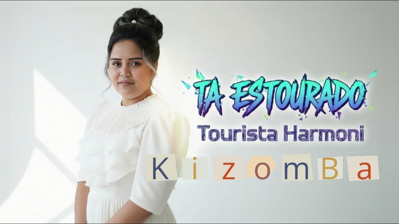 Kizomba Ta Estourado - Tourista Harmoni