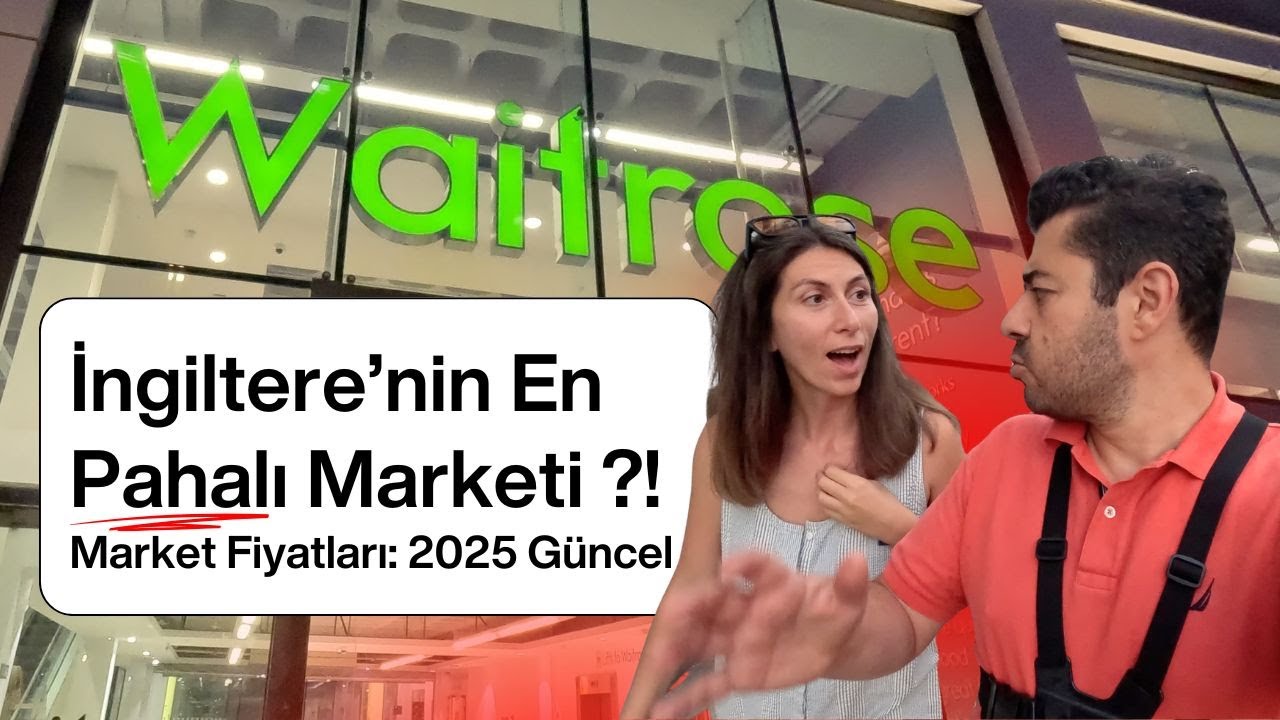 Market Alışverişi İngiltere 2025 | Waitrose Fiyatları & Ürünler
