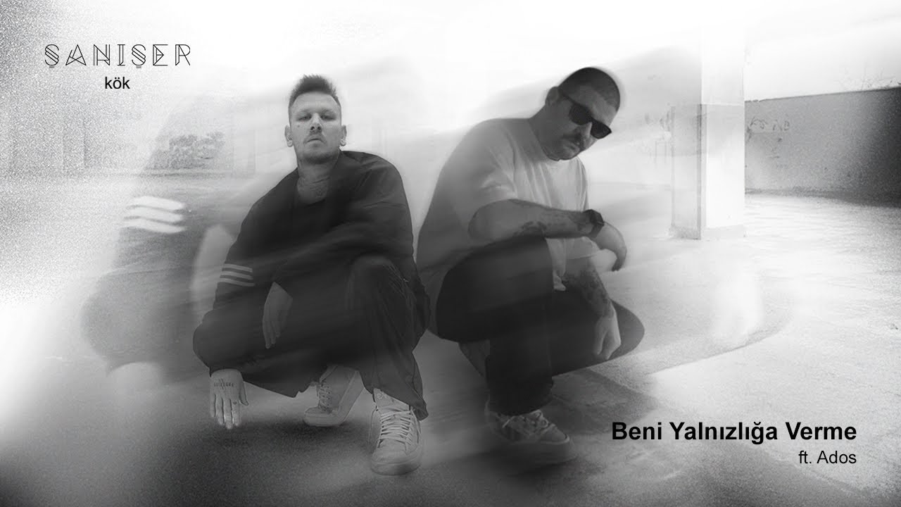 Şanışer & Ados - Beni Yalnızlığa Verme