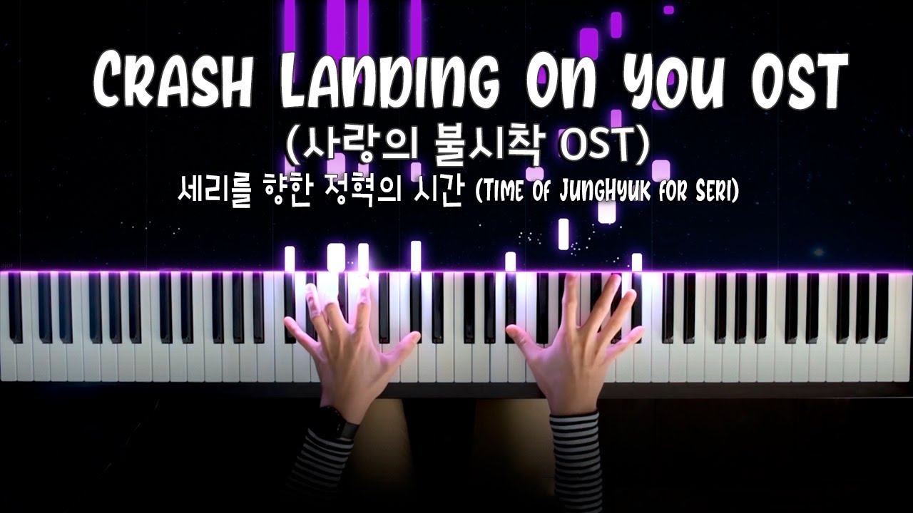 Crash Landing On You OST (사랑의 불시착) - 세리를 향한 정혁의 시간 (Piano Cover) 피아노 Time of JungHyuk for Seri