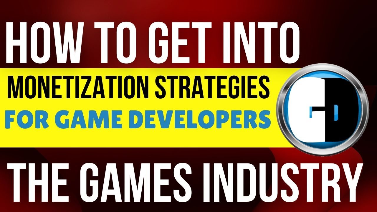 MONETIZATION STRATEGIES for Game Developers