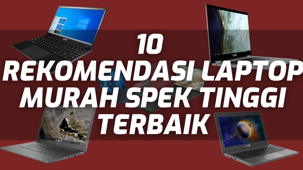 10 REKOMENDASI LAPTOP MURAH SPEK TINGGI TERBAIK