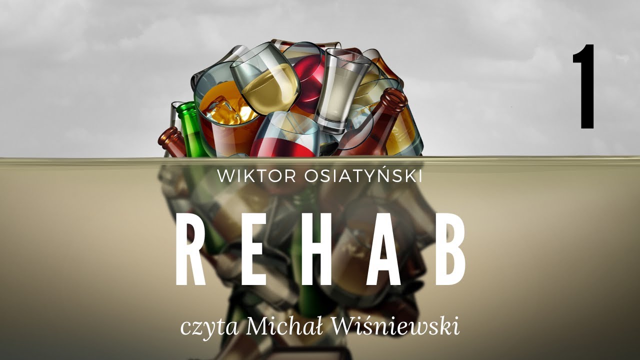 AUDIOBOOK | REHAB - WIKTOR OSIATYŃSKI | Cz. 1 | CZYTA MICHAŁ WIŚNIEWSKI