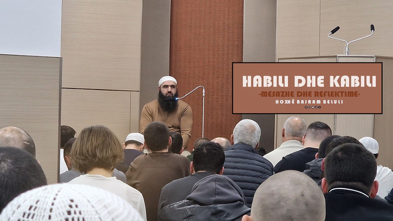 TERAVIA 02/Habili dhe Kabili - Mesazhe dhe Reflektime - Hoxhë Bajram Beluli