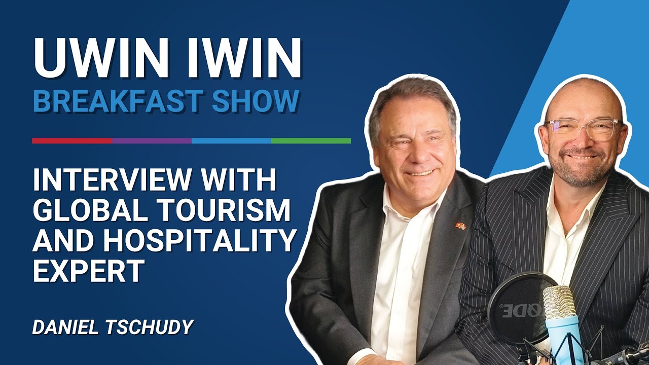 Uwin Iwin Breakfast Show - Interview with Global Tourism & Hospitality Expert Daniel Tschudy