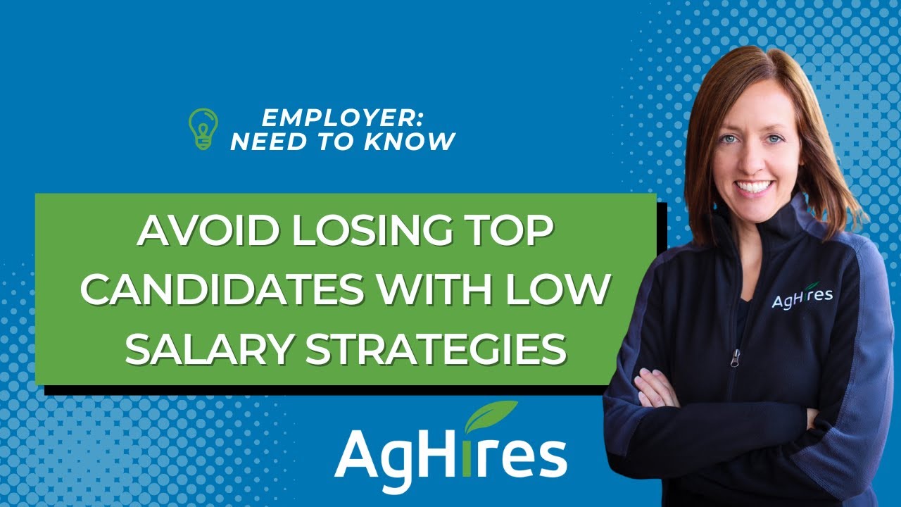 Avoid Losing Top Candidates with Low Salary Strategies | Hiring Tips from AgHires
