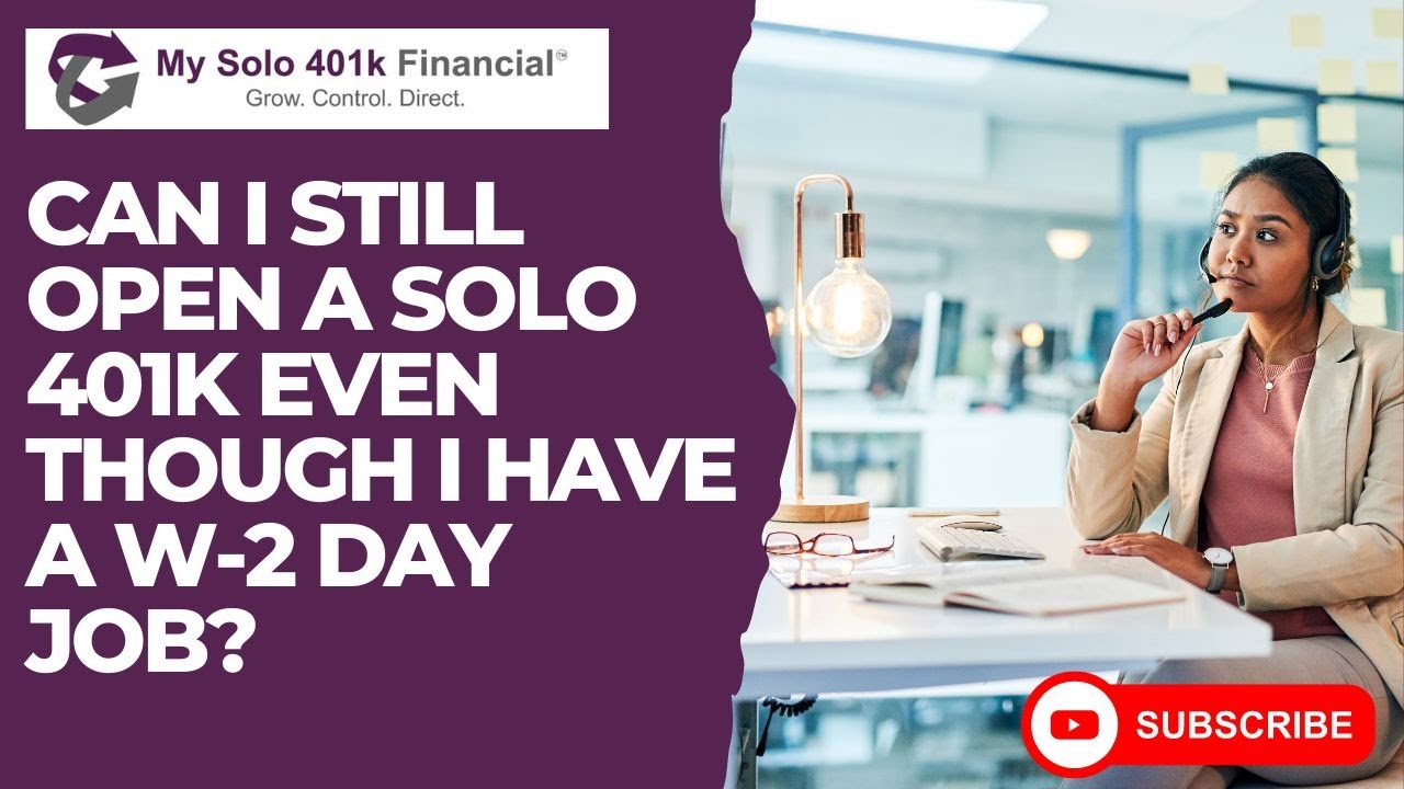 Solo 401k Eligibility FAQ - Can I still open a Solo 401k even though I have a W-2 Day Job?