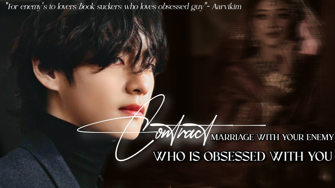 Вступай в брак со своим врагом, который тобой одержим | #taehyungfanfiction #btsindianff #btc
