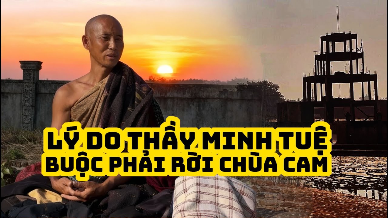 Đây là lý do Thầy MInh Tuệ và Huynh Đệ tạm phải buộc rời Chùa CAM, Thầy sẽ quay về lại.