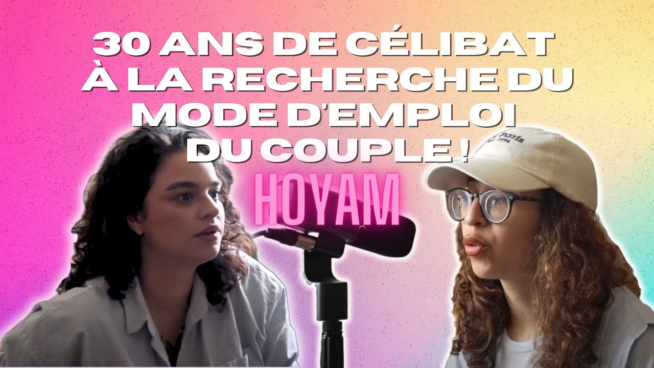 Hoyam : 30 ans de célibat, à la recherche du mode d'emploi du couple !