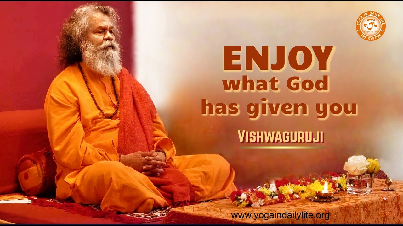 Enjoy what God has given you #Vishwaguruji