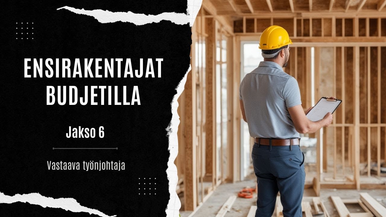 Ensirakentajat Budjetilla - Miten valita työnjohtaja muuttovalmista talopakettia rakennettaessa?