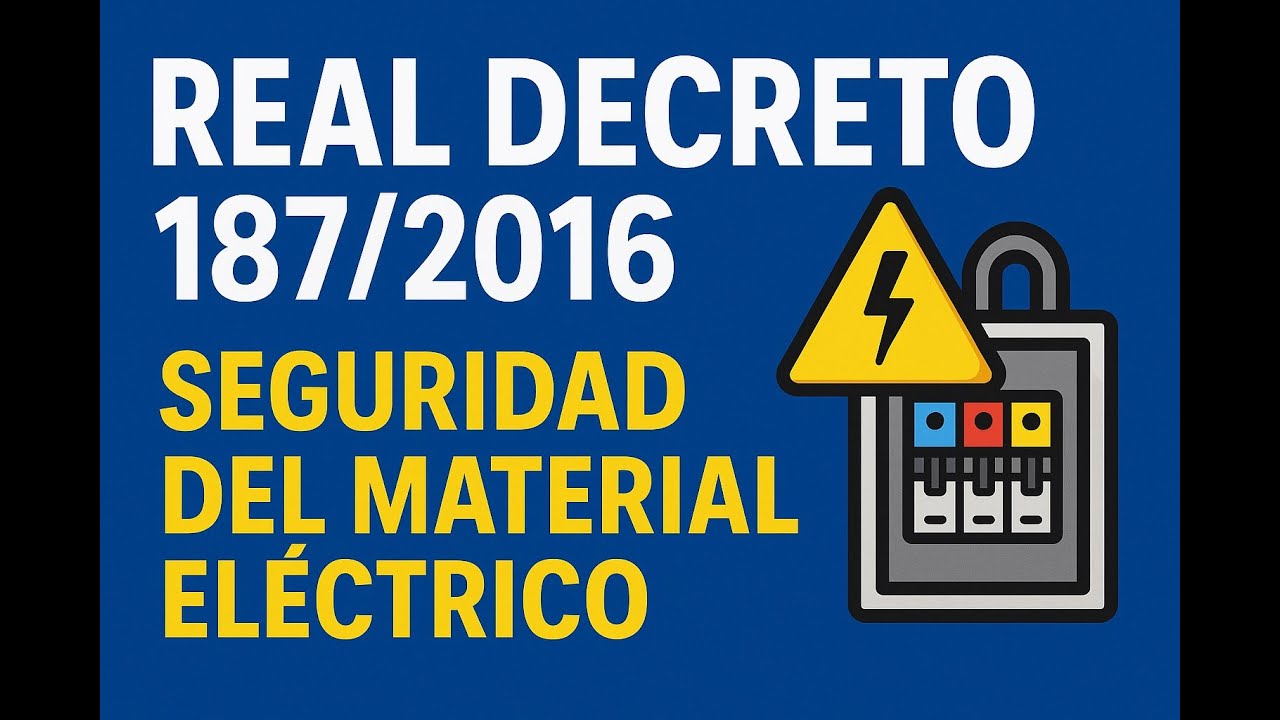 Real Decreto 187/2016: Seguridad en material el&eacute;ctrico