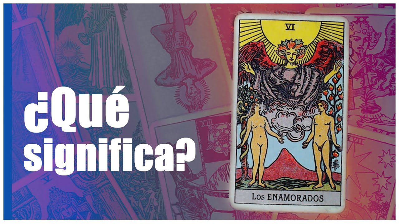 💞 LOS ENAMORADOS — Unión, elección y conexión profunda