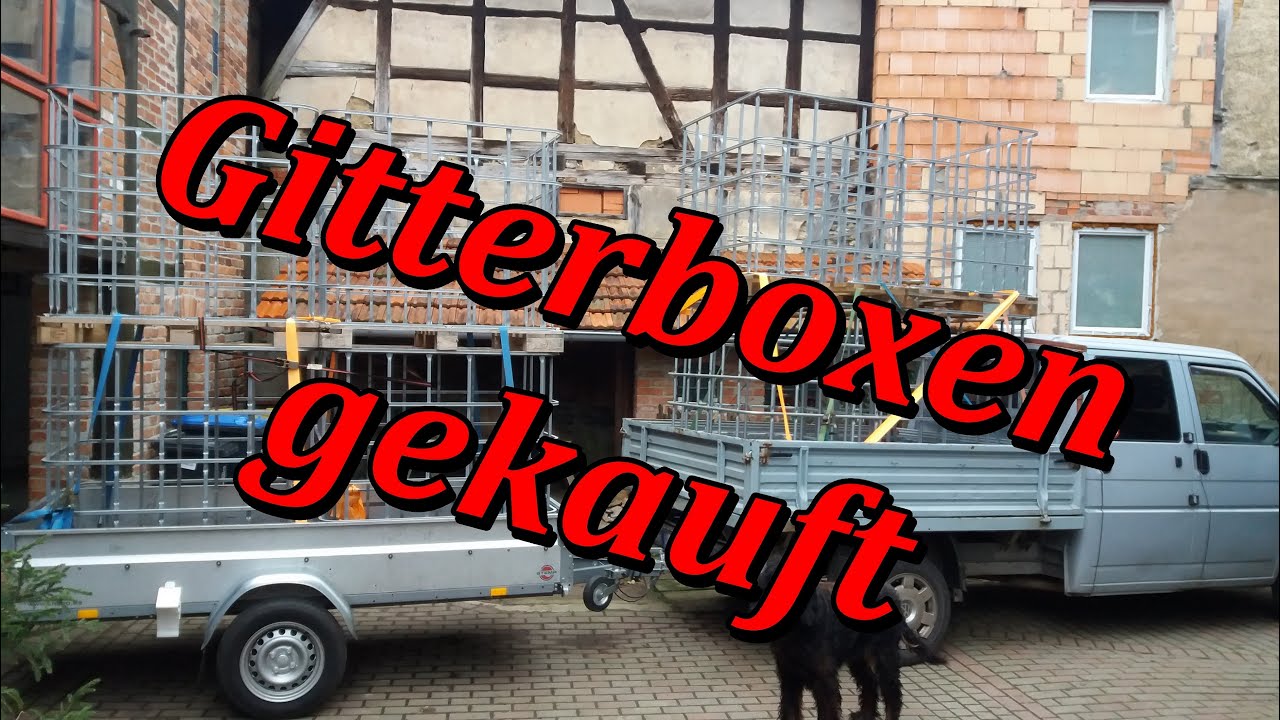 Ich hab Gitterboxen gekaufen