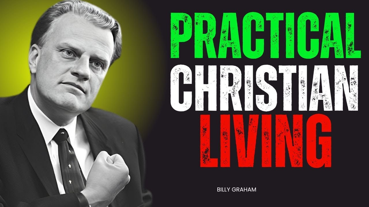 Practical Christian Living ! Billy Graham Best Video 2025