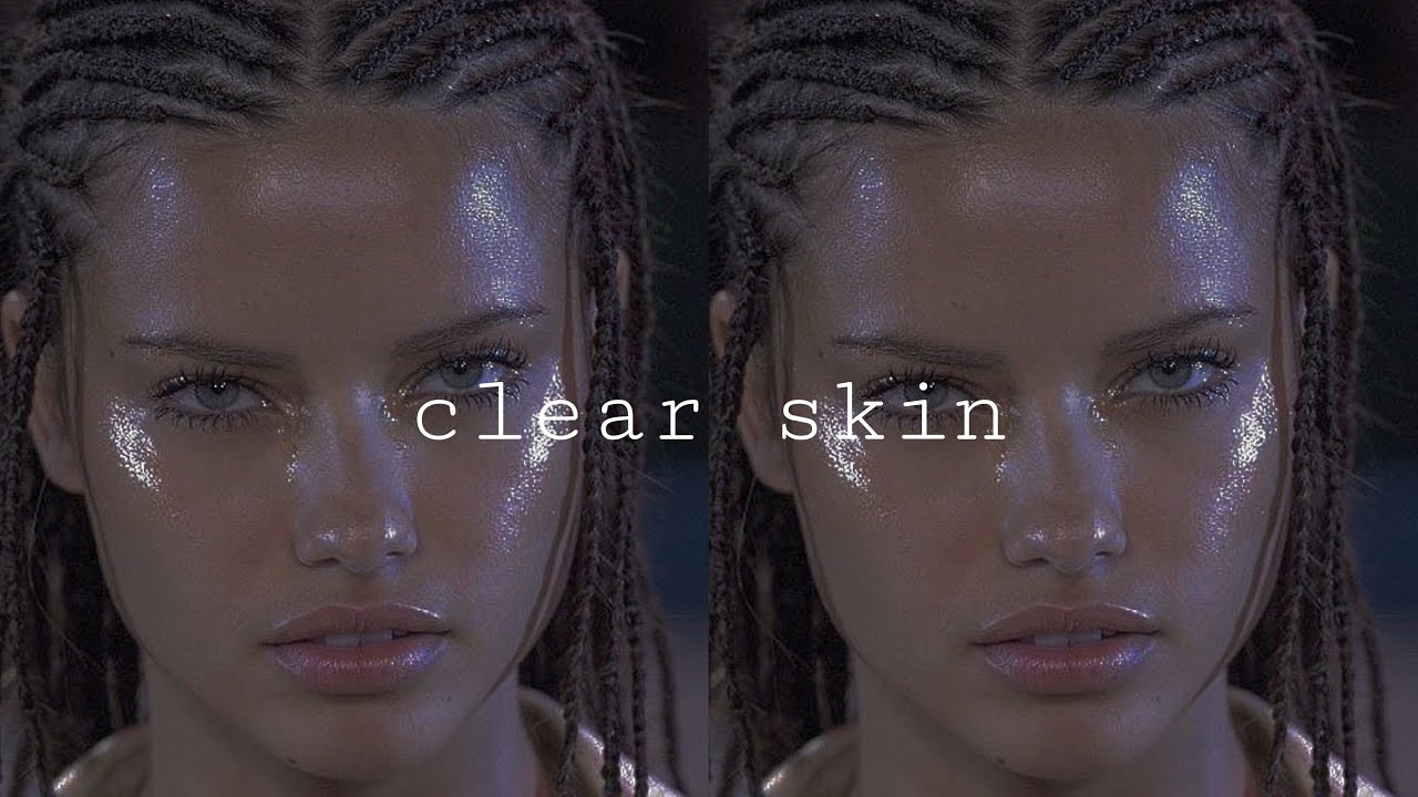 clear skin.