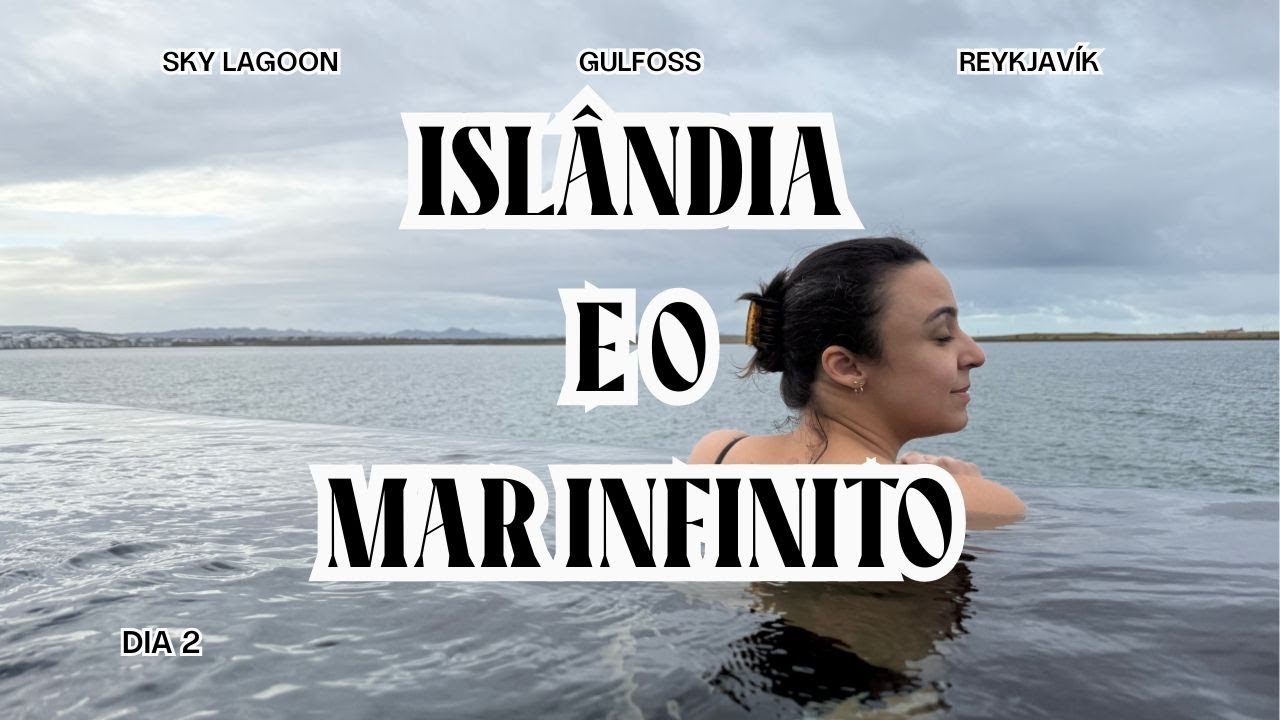VLOG ISLÂNDIA - DIA 2 - Sky Lagoon, Gullfoss e Reykjavýk