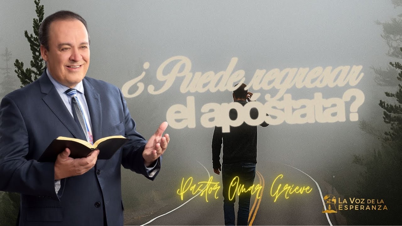 Sermon:  ¿Puede regresar el apóstata? | Descubra la Biblia | La Voz de la Esperanza