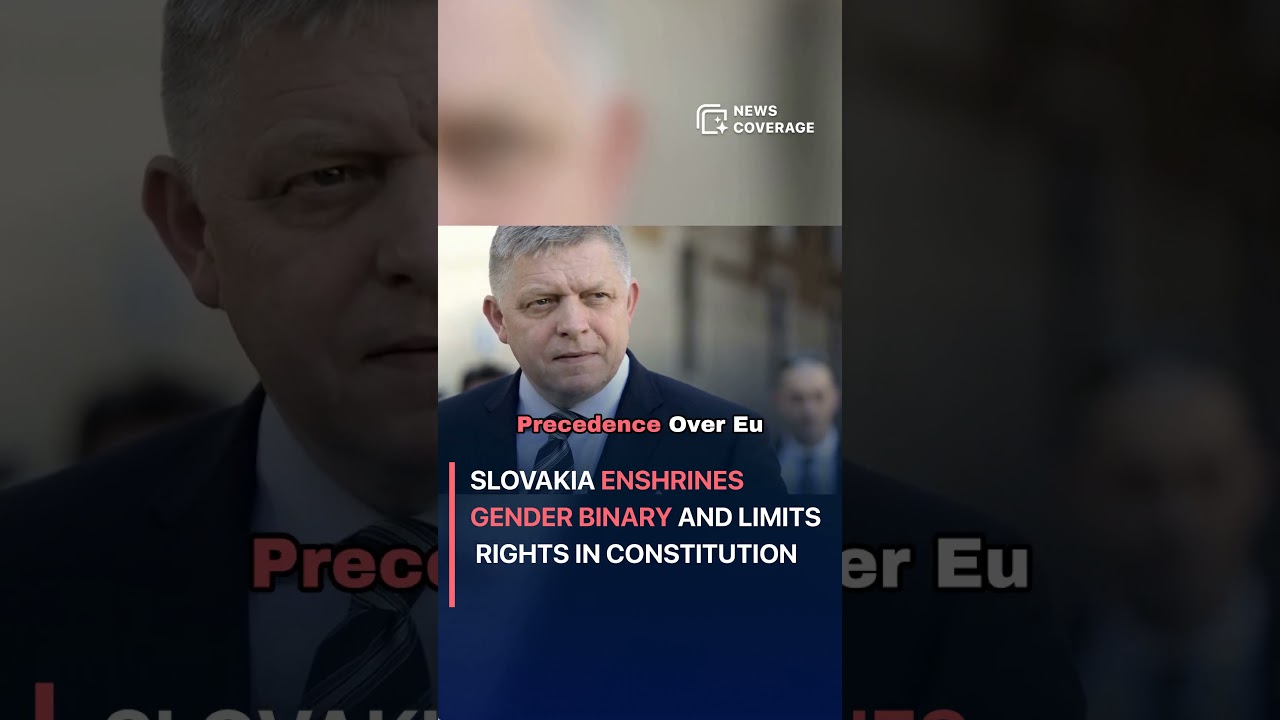 Slovakia Enshrines Gender Binary and Limits Rights in Constitution #worldnews #news