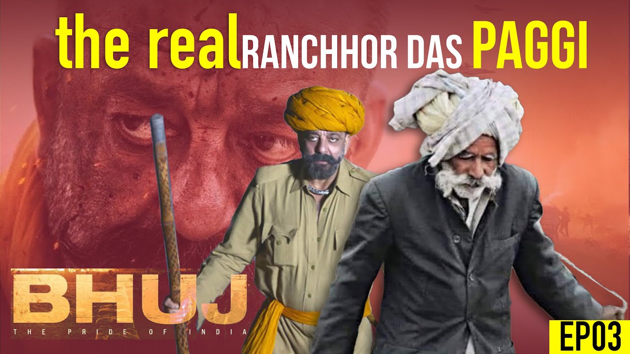 BHUJ The Pride of India 'Real Story' - 'Ranchhod PAGGI' Real Sanjay Dutt | Gujarat Borders EP03