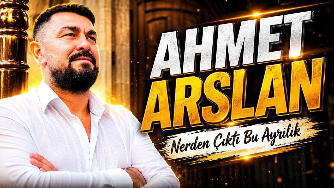AHMET ARSLAN - NERDEN ÇIKTI BU AYRILIK [BoRMüZiKᴴᴰ]