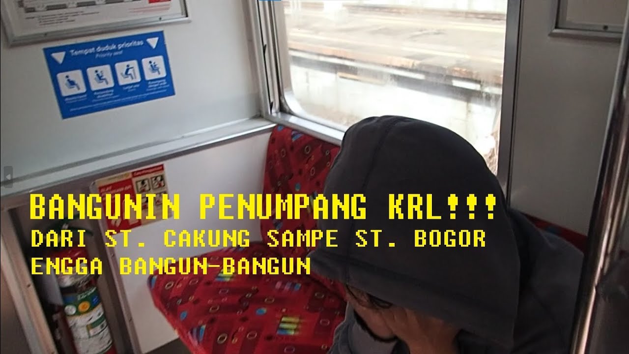 LIBURAN NAIK JAKLINGKO dan KRL Dari STASIUN CAKUNG - STASIUN MANGGARAI - STASIUN BOGOR! KETIDURAN???