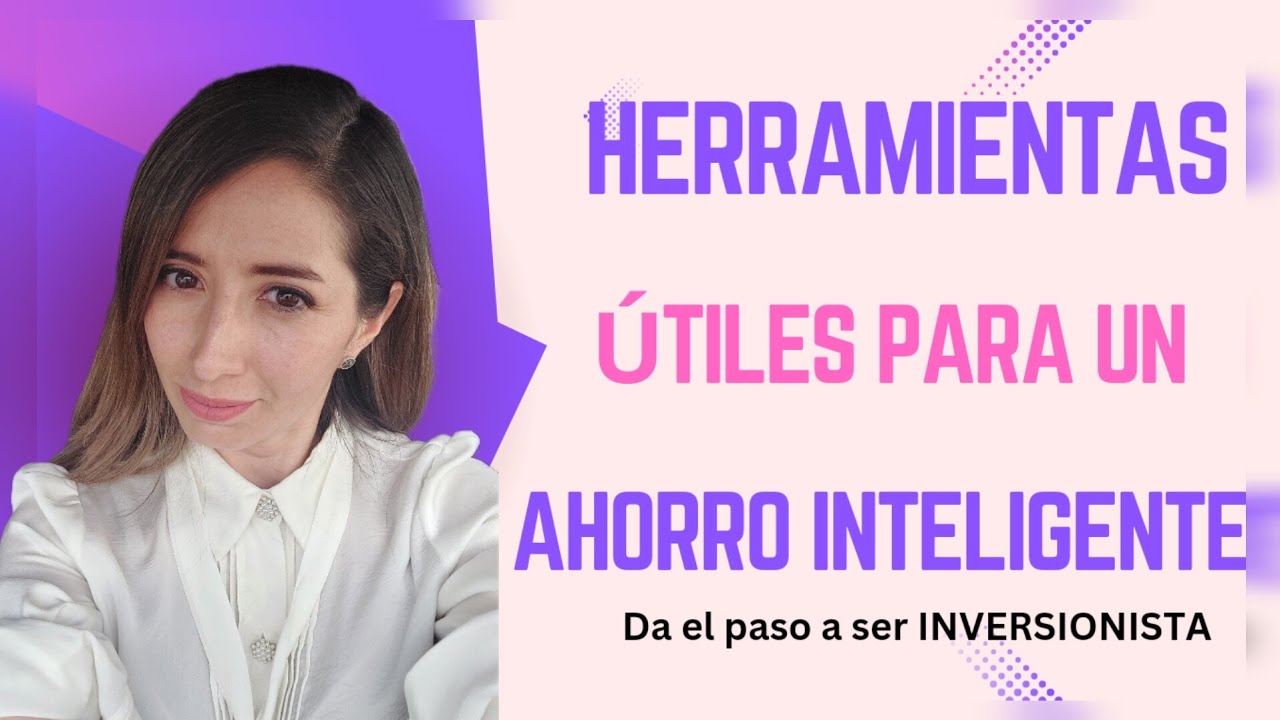Herramientas para potenciar el AHORRO| AHORRO INTELIGENTE| FONDOS DE INVERSI&Oacute;N| Te revelo c&uacute;al uso