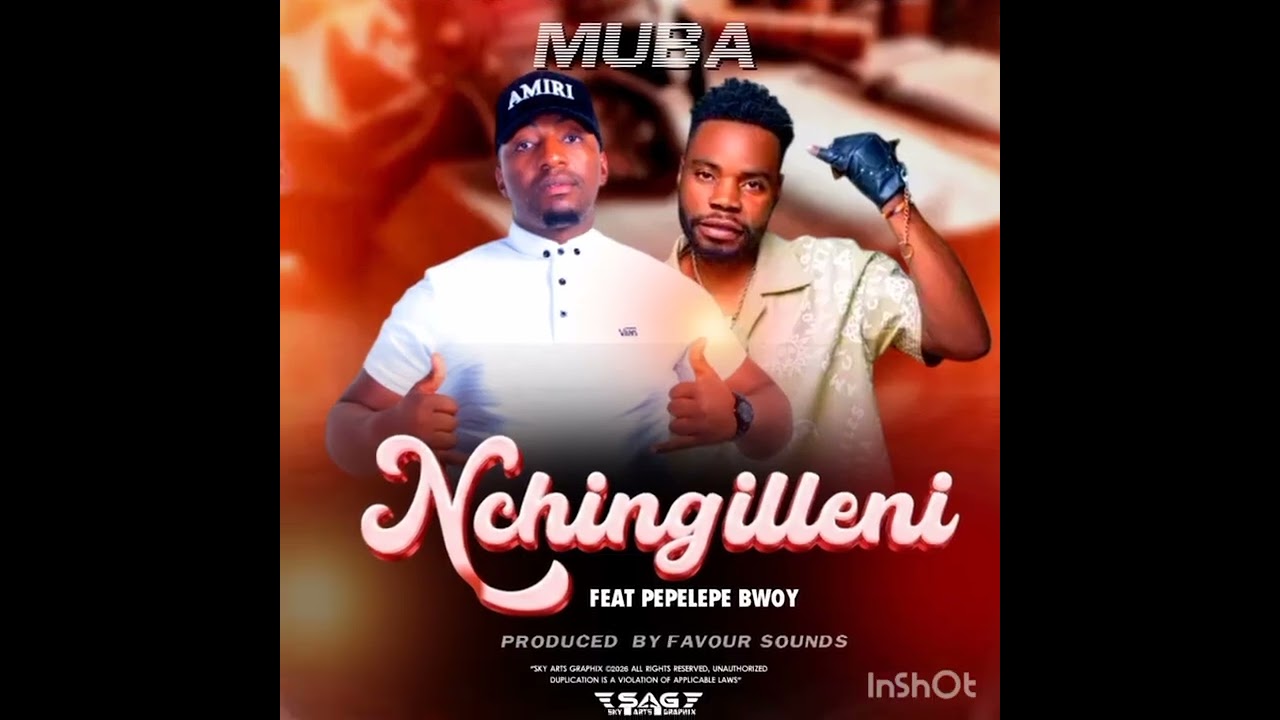 Muba_Ft_Pepelepe Bwoy _Nchingilileni_Prod_By_Favour_Sounds.......zambianmusic
