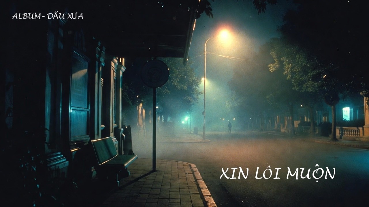 🎵XIN LỖI MUỘN