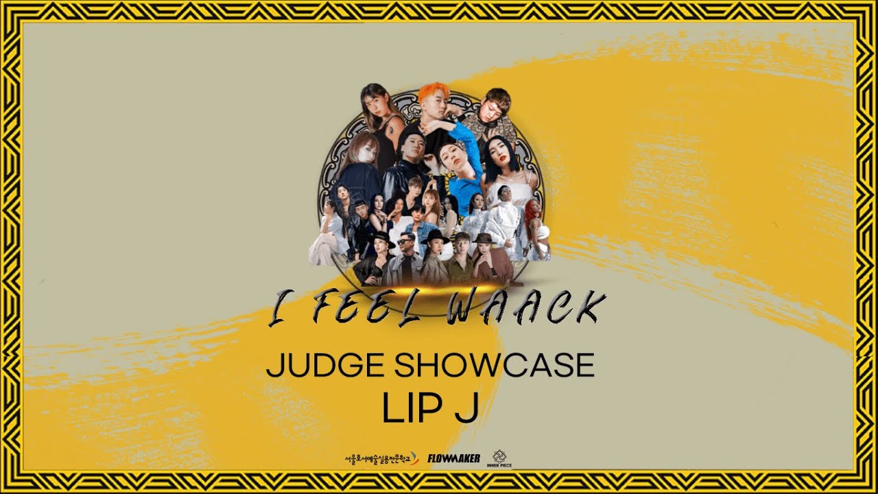 Lip J - Judge showcase #IFeelWaack vol.2