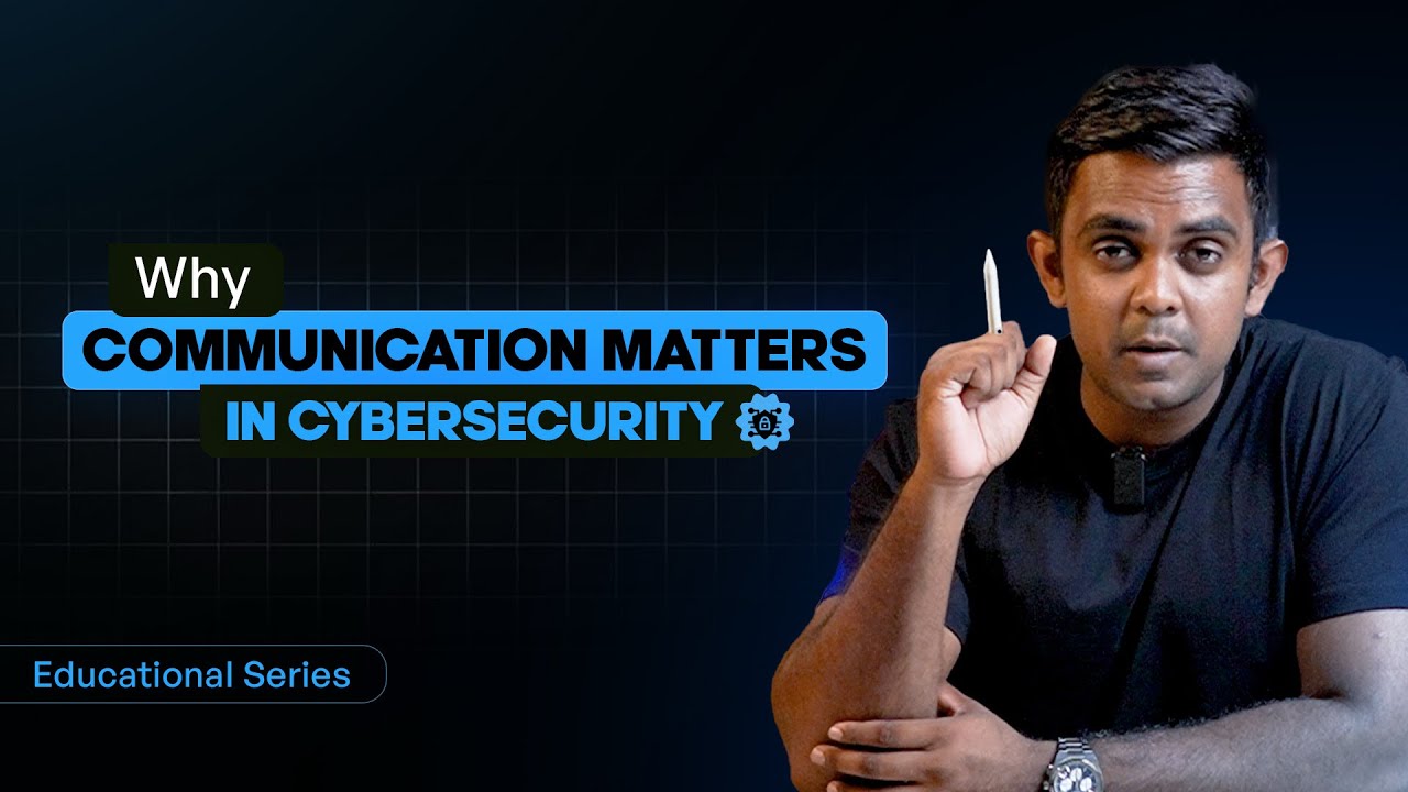 Why Communication Matters in Cybersecurity 