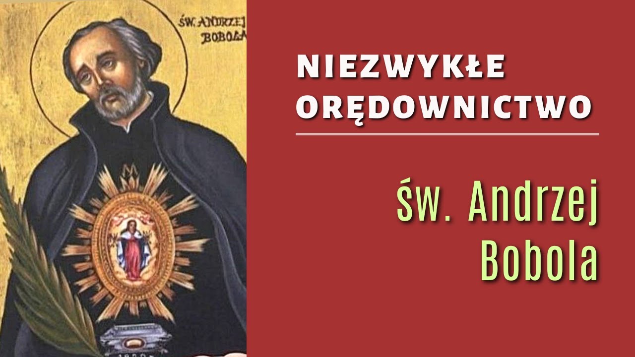 Niezwykłe orędownictwo - św. Andrzej Bobola
