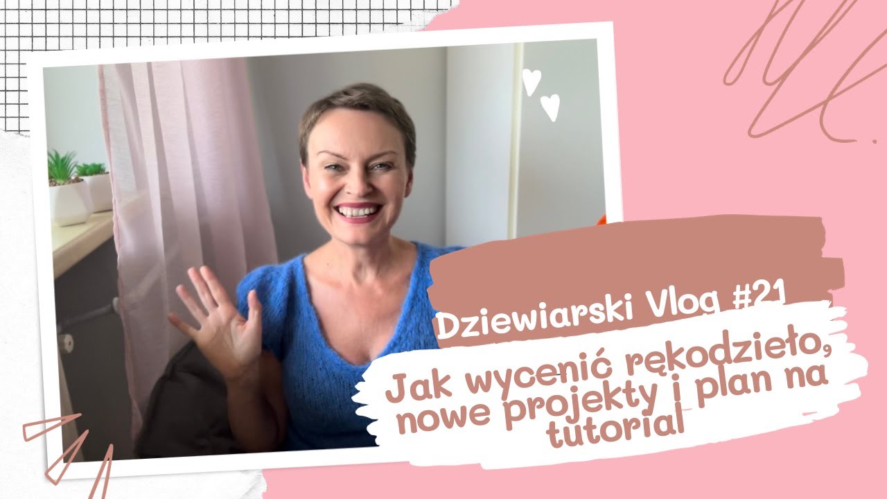 Jak wycenić rękodzieło, nowe projekty, plany na tutorial