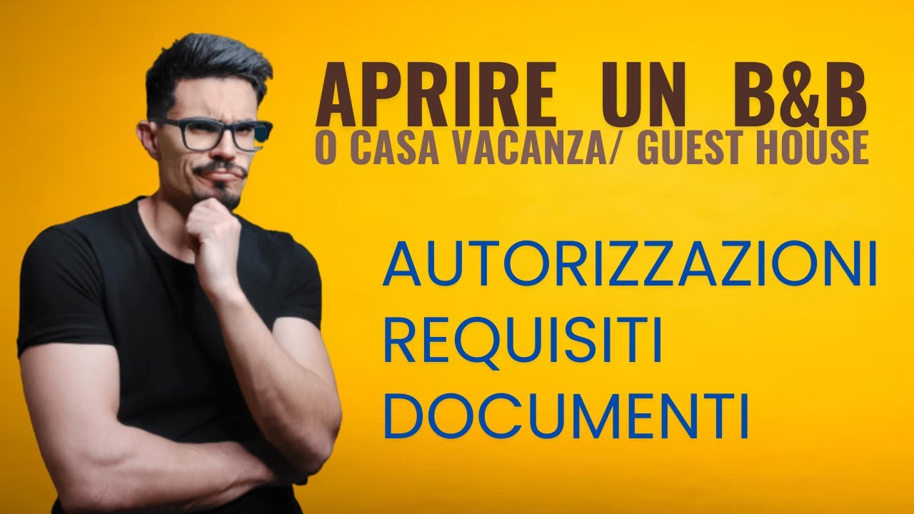 Guida completa per aprire il tuo B&B/Casa vacanza/Guest house: REQUISITI, DOCUMENTI e AUTORIZZAZIONI