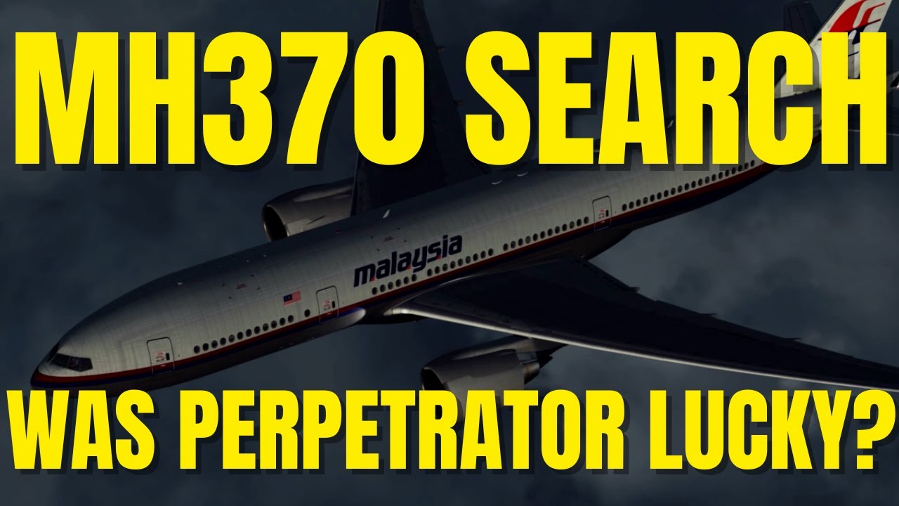 MH370 Search - Was The Perpetrator Lucky?  #mh370search