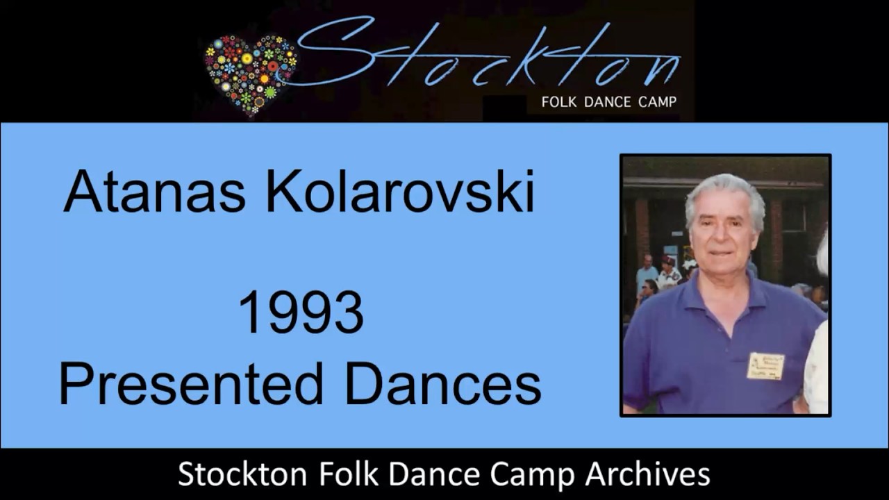 Atanas Kolarovski - 1993 - Dances Presented at Stockton Folk Dance Camp