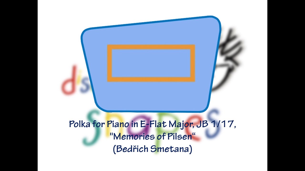𝗕𝗘𝗠𝗖 (Music Custom): Polka for Piano in E-Flat Major, JB 1/17, Memories of Pilsen (Bedřich Smetana)