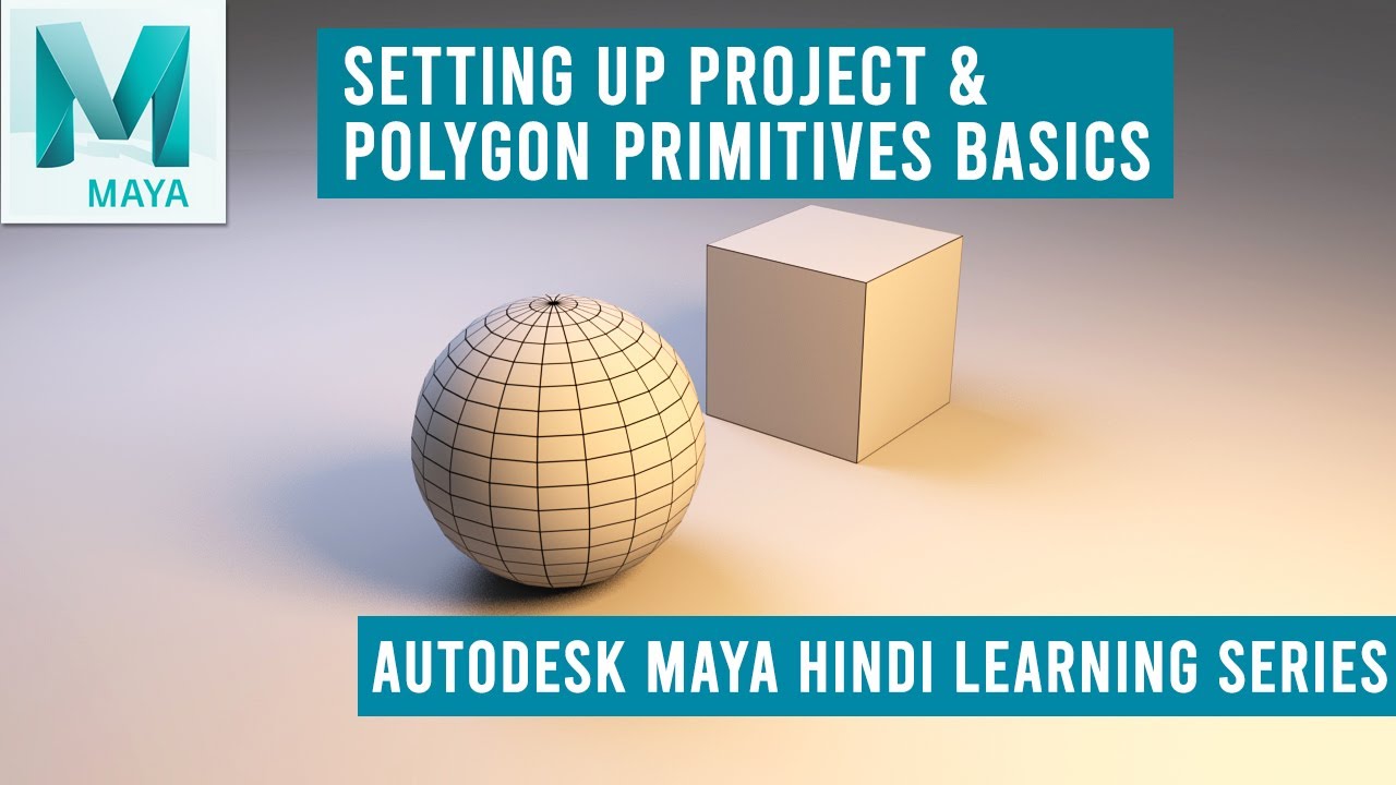 Maya tutorial for beginners in hindi | Setting up Project & Polygon Primitives
