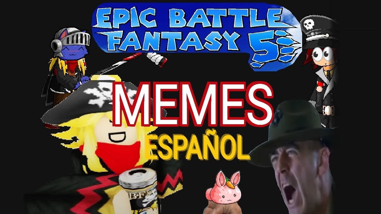 Epic battle fantasy 5 memes en español