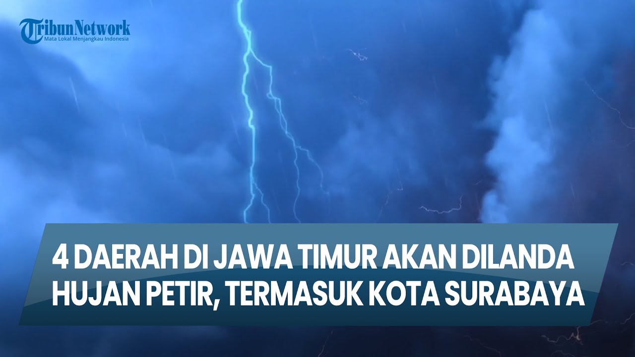 Info Cuaca di Surabaya & Jawa Timur pada Minggu, 23 November 2025 : Hujan Petir Melanda Surabaya