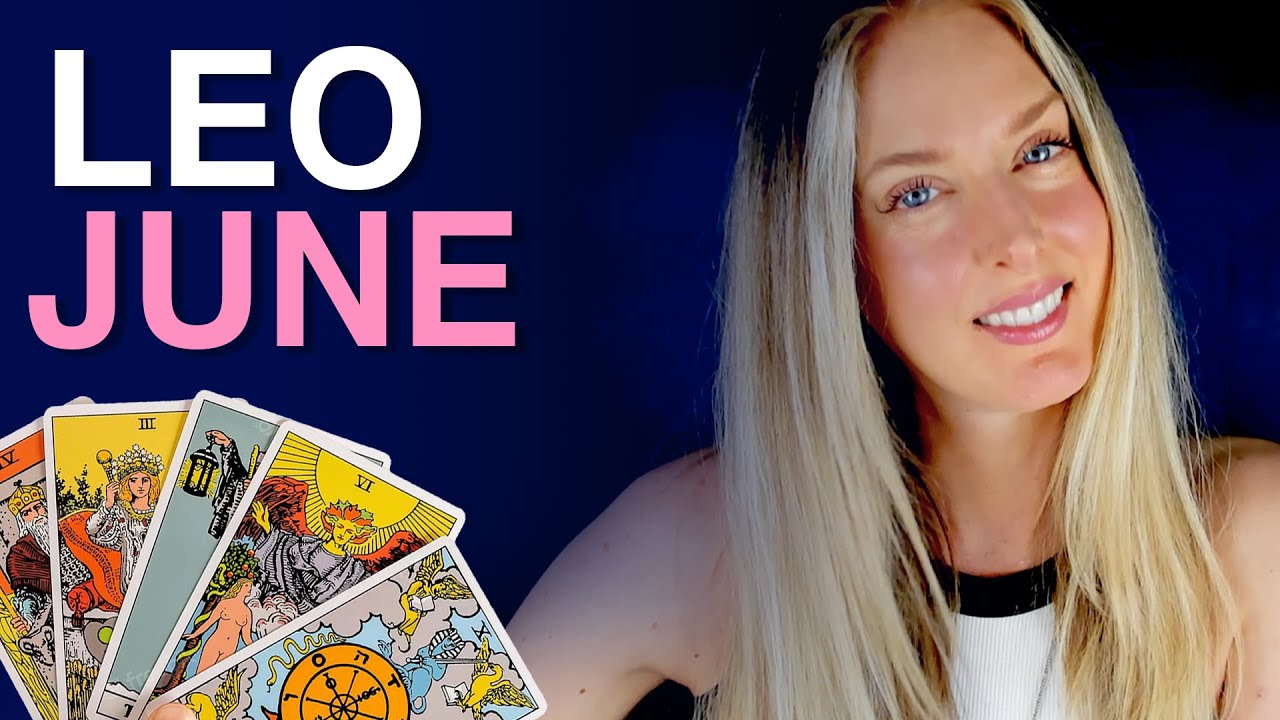 GREEN LIGHTS ALL THE WAY - Leo June 2024 Tarot Card Predictions