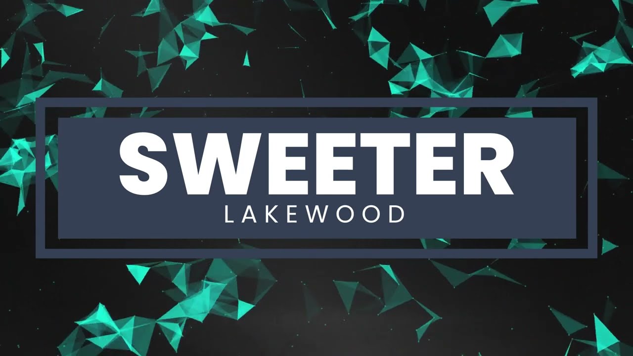 Sweeter by Lakewood - Lyric Video