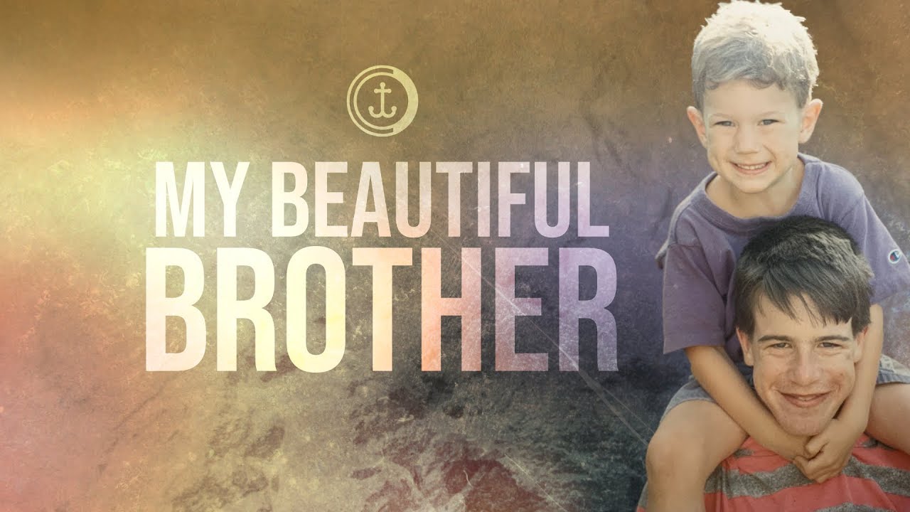 My Beautiful Brother -  Sermon from Ben Courson