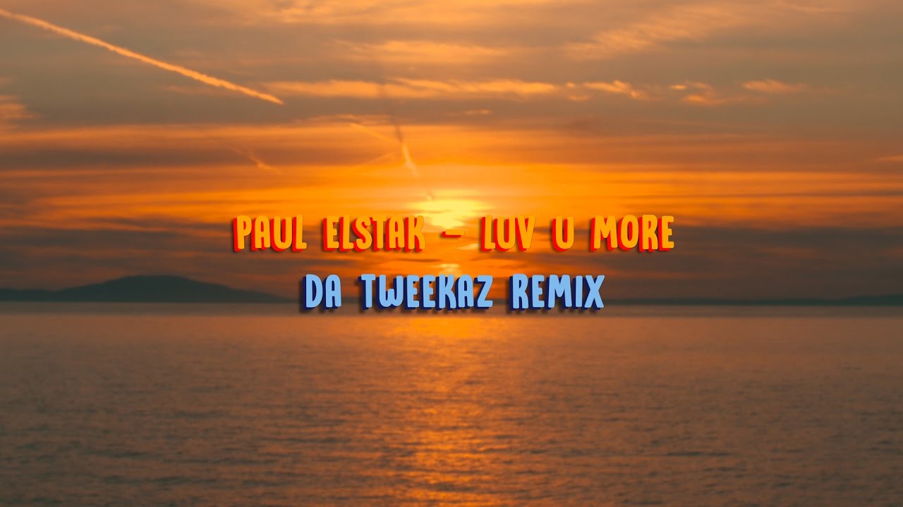 Paul Elstak - Luv U More (Da Tweekaz Remix) (Official Video Clip)