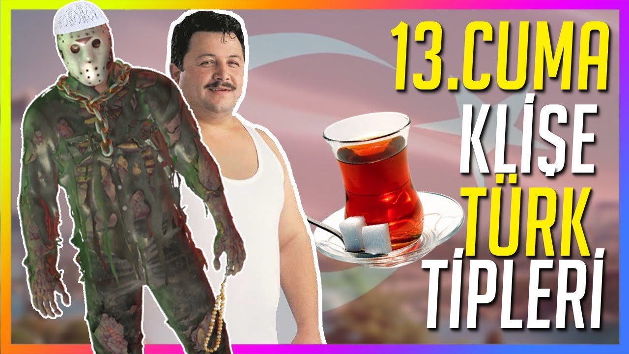 13.CUMA KLİŞE TÜRK TİPLERİ