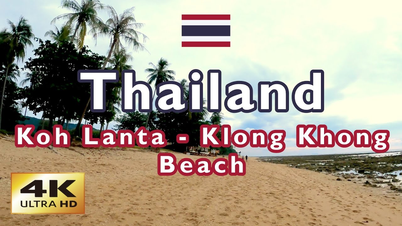 【4K】 Koh Lanta 🇹🇭 Thailand - Klong Khong Beach
