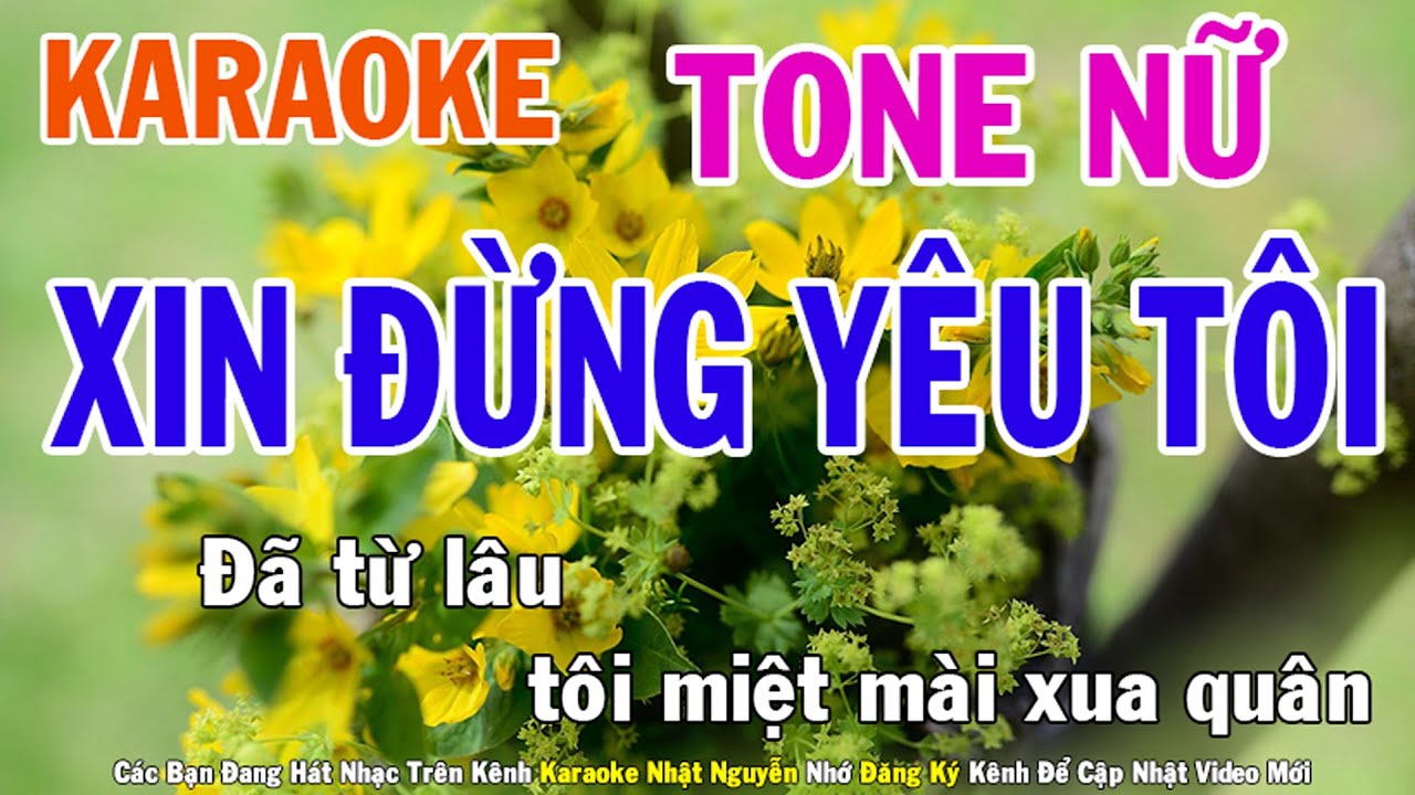 Xin Đừng Yêu Tôi Karaoke Tone Nữ Nhạc Sống - Phối Mới Dễ Hát - Nhật Nguyễn