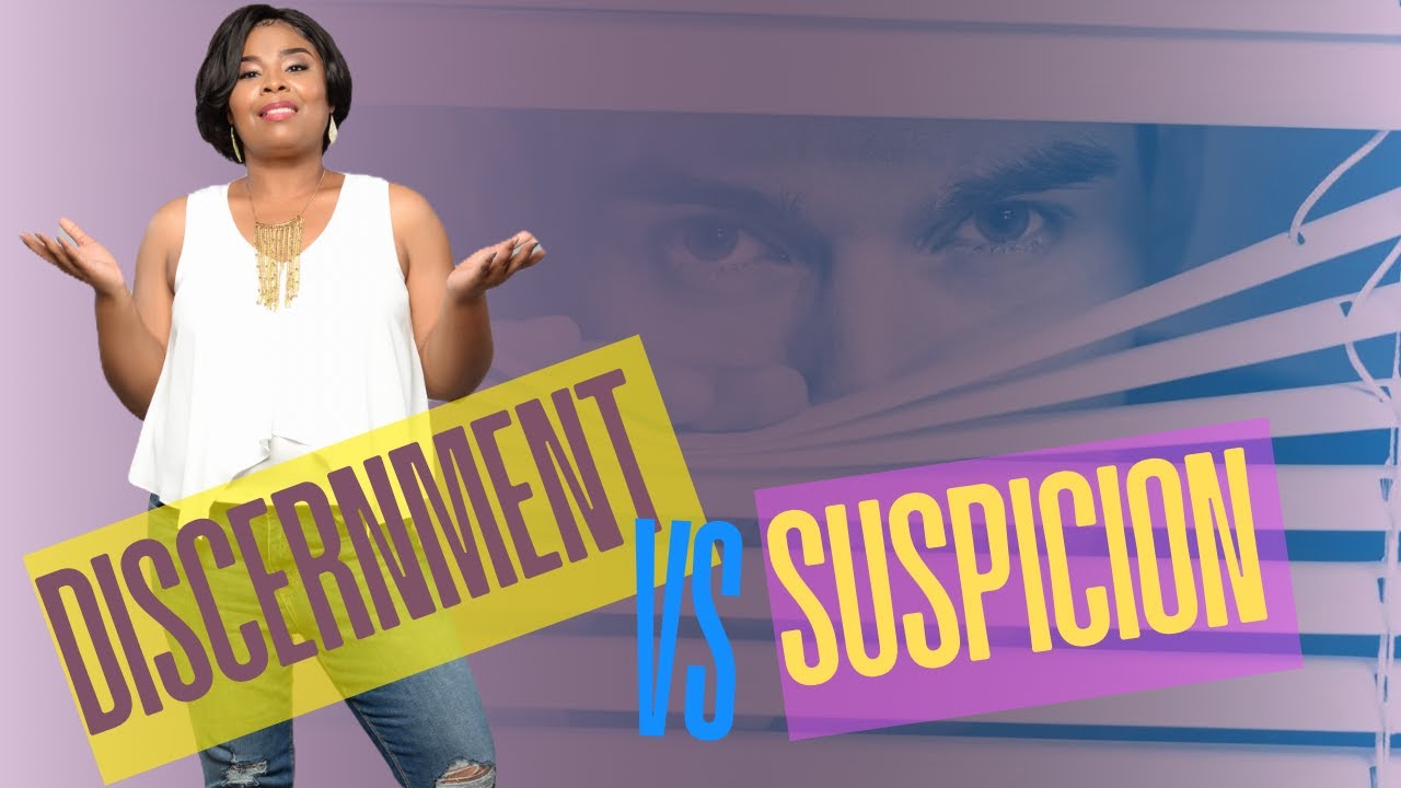Know the Difference: Are You Discerning or Just Suspicious? #suspiciousminds #discernment #exposure