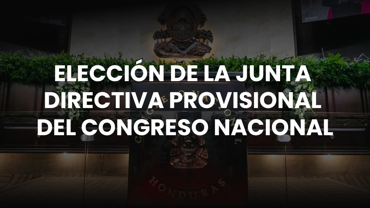 EN VIVO: Elección de la Junta Directiva Provisional del Congreso Nacional